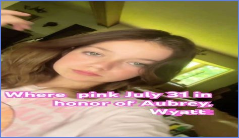 Aubrey Wyatt: Celebrating Life On July 31